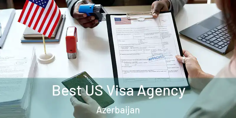  Best US Visa Agency Azerbaijan
