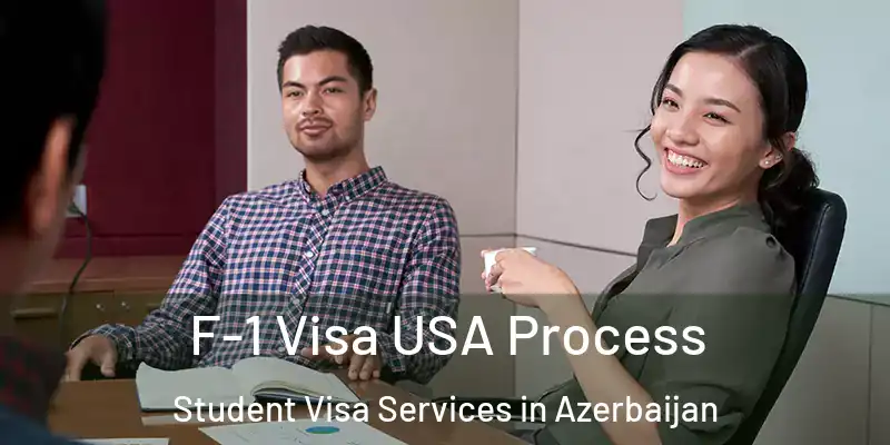  F-1 Visa USA Process Student Visa Services in Azerbaijan