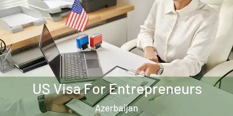  US Visa For Entrepreneurs Azerbaijan